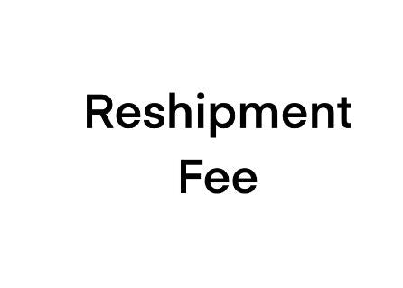 Reshipment Fee